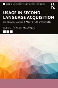 使用から見た第二言語習得<br>Usage in Second Language Acquisition : Critical Reflections and Future Directions (Second Language Acquisition Research Series)