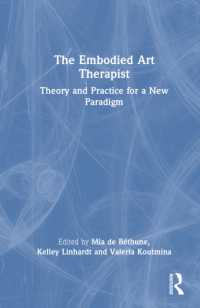 The Embodied Art Therapist : Theory and Practice for a New Paradigm