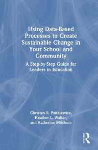 Using Data-Based Processes to Create Sustainable Change in Your School and Community : A Step-by-Step Guide for Leaders in Education