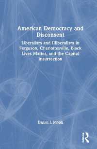 American Democracy and Disconsent : Liberalism and Illiberalism in Ferguson, Charlottesville, Black Lives Matter, and the Capitol Insurrection