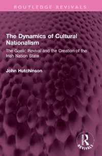 The Dynamics of Cultural Nationalism : The Gaelic Revival and the Creation of the Irish Nation State (Routledge Revivals)