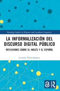 La informalización del discurso digital público : Reflexiones sobre el inglés y el español (Routledge Studies in Hispanic and Lusophone Linguistics)