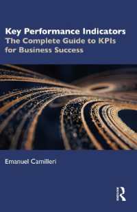 成功するビジネスのためのKPI（主要業績評価指標）完全ガイド<br>Key Performance Indicators : The Complete Guide to KPIs for Business Success