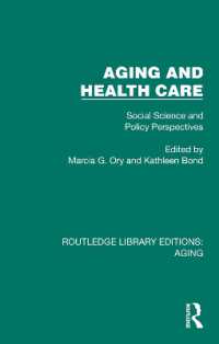 Aging and Health Care : Social Science and Policy Perspectives (Routledge Library Editions: Aging)