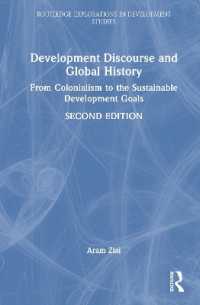 Development Discourse and Global History : From Colonialism to the Sustainable Development Goals (Routledge Explorations in Development Studies) （2ND）