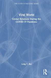 ウイルスの世界：COVID-19パンデミック期間のグローバル関係<br>Viral World : Global Relations during the COVID-19 Pandemic (The Covid-19 Pandemic Series)