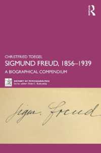フロイト伝：1856-1939年<br>Sigmund Freud, 1856-1939 : A Biographical Compendium (The History of Psychoanalysis Series)