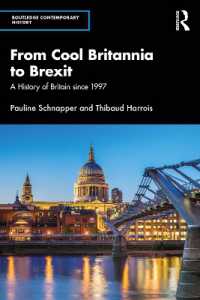 1997年以後の英国政治史：クール・ブリタニアからブレグジットまで<br>From Cool Britannia to Brexit : A History of Britain since 1997 (Routledge Contemporary History)