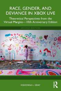 Race, Gender, and Deviance in Xbox Live : Theoretical Perspectives from the Virtual Margins—10th Anniversary Edition （2ND）