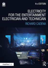 Electricity for the Entertainment Electrician and Technician : Electricity, Power Distribution, and Electrical Safety for the Stage and Set （4TH）