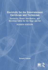 Electricity for the Entertainment Electrician and Technician : Electricity, Power Distribution, and Electrical Safety for the Stage and Set （4TH）