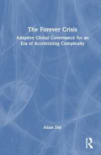 The Forever Crisis : Adaptive Global Governance for an Era of Accelerating Complexity