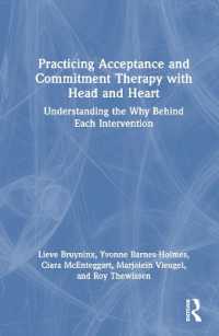 Practicing Acceptance and Commitment Therapy with Head and Heart : Understanding the Why Behind Each Intervention
