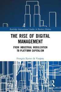 The Rise of Digital Management : From Industrial Mobilization to Platform Capitalism (Routledge International Studies in Business History)