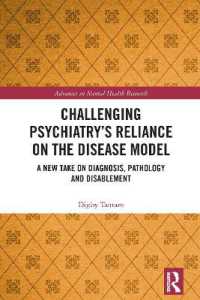 Challenging Psychiatry's Reliance on the Disease Model : A New Take on Diagnosis, Pathology and Disablement (Advances in Mental Health Research)