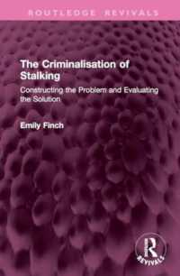 The Criminalisation of Stalking : Constructing the Problem and Evaluating the Solution (Routledge Revivals)