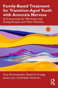 Family-Based Treatment for Transition-Aged Youth with Anorexia Nervosa : A Framework for Working with Young People and Their Families