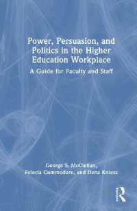 高等教育の職場における権力、説得、政治<br>Power, Persuasion, and Politics in the Higher Education Workplace : A Guide for Faculty and Staff