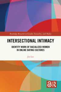 Intersectional Intimacy : Identity Work of Racialized Women in Online Dating Cultures (Routledge Research in Gender, Sexuality, and Media)