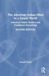 The American Indian Mind in a Linear World : American Indian Studies and Traditional Knowledge （2ND）