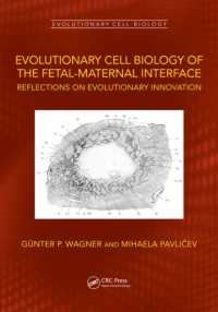Evolutionary Cell Biology of the Fetal-Maternal Interface : Reflections on Evolutionary Innovation (Evolutionary Cell Biology)