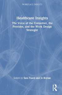 Healthcare Insights : The Voice of the Consumer, the Provider, and the Work Design Strategist (Workplace Insights)