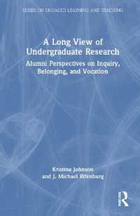 A Long View of Undergraduate Research : Alumni Perspectives on Inquiry, Belonging, and Vocation (Series on Engaged Learning and Teaching)