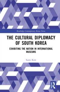The Cultural Diplomacy of South Korea : Exhibiting the Nation in International Museums (Routledge Contemporary Korea Series)