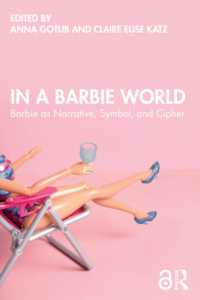 In a Barbie World : Barbie as Narrative, Symbol, and Cipher