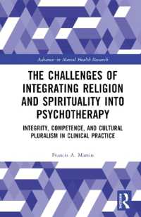 The Challenges of Integrating Religion and Spirituality into Psychotherapy : Integrity, Competence, and Cultural Pluralism in Clinical Practice (Advances in Mental Health Research)