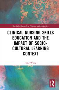 Clinical Nursing Skills Education and the Impact of Socio-Cultural Learning Context (Routledge Research in Nursing and Midwifery)