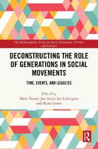 Deconstructing the Role of Generations in Social Movements : Time, Events, and Legacies (The Mobilization Series on Social Movements, Protest, and Culture)