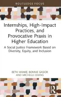 Internships, High-Impact Practices, and Provocative Praxis in Higher Education : A Social Justice Framework Based on Equity, Diversity, Inclusion, and Access (Routledge Research in Higher Education)