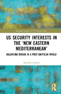 US Security Interests in the 'New Eastern Mediterranean' : Balancing Russia in a Post-Unipolar World (Routledge Studies in Us Foreign Policy)