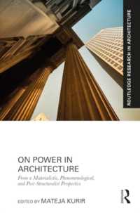 On Power in Architecture : From a Materialistic, Phenomenological, and Post-Structuralist Perspective (Routledge Research in Architecture)