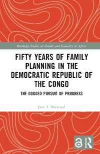 Fifty Years of Family Planning in the Democratic Republic of the Congo : The Dogged Pursuit of Progress (Routledge Studies on Gender and Sexuality in Africa)