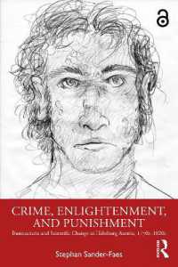 Crime, Enlightenment, and Punishment : Bureaucratic and Scientific Change in Habsburg Austria, 1750s-1820s
