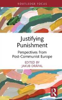 Justifying Punishment : Perspectives from Post-Communist Europe (Routledge Contemporary Issues in Criminal Justice and Procedure)