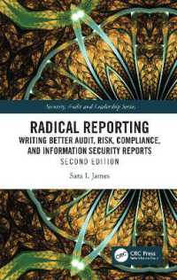 Radical Reporting : Writing Better Audit, Risk, Compliance, and Information Security Reports (Security, Audit and Leadership Series) （2ND）