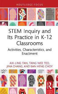 STEM Inquiry and Its Practice in K-12 Classrooms : Activities, Characteristics, and Enactment (Routledge Research in Stem Education)