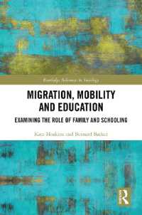 移住、移動、教育：家族と学校教育の役割の検討<br>Migration, Mobility and Education : Examining the Role of Family and Schooling (Routledge Advances in Sociology)