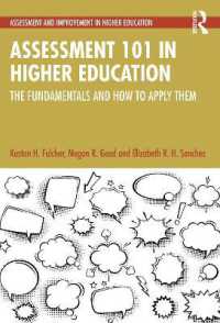 Assessment 101 in Higher Education : The Fundamentals and How to Apply Them (Assessment and Improvement in Higher Education)