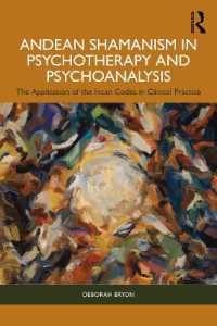 Andean Shamanism in Psychotherapy and Psychoanalysis : The Application of the Incan Codes in Clinical Practice