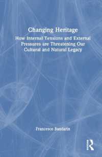 変わりゆく文化・自然遺産をめぐる環境<br>Changing Heritage : How Internal Tensions and External Pressures are Threatening Our Cultural and Natural Legacy