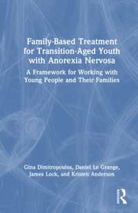 Family-Based Treatment for Transition-Aged Youth with Anorexia Nervosa : A Framework for Working with Young People and Their Families