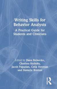 行動分析のための作文スキル実践ガイド<br>Writing Skills for Behavior Analysts : A Practical Guide for Students and Clinicians