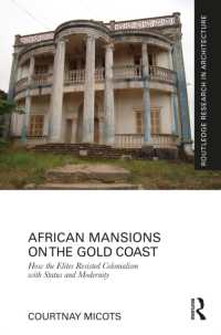 African Mansions on the Gold Coast : How the Elites Resisted Colonialism with Status and Modernity (Routledge Research in Architecture)