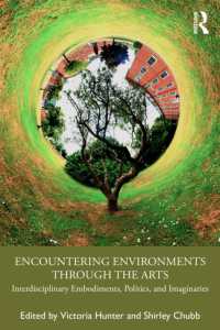 Encountering Environments through the Arts : Interdisciplinary Embodiments, Politics, and Imaginaries