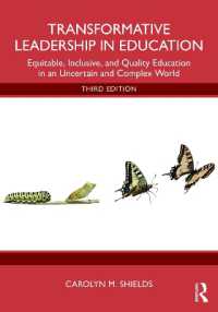 Transformative Leadership in Education : Equitable, Inclusive, and Quality Education in an Uncertain and Complex World （3RD）
