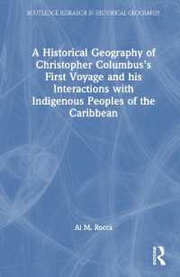 A Historical Geography of Christopher Columbus's First Voyage and his Interactions with Indigenous Peoples of the Caribbean (Routledge Research in Historical Geography)